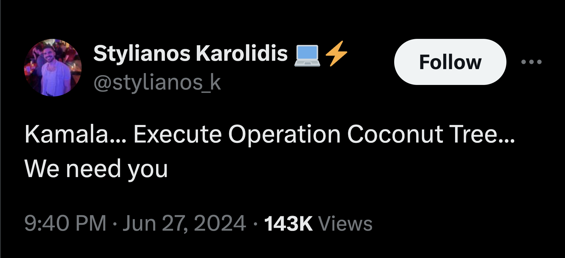 screenshot - Stylianos Karolidis Kamala... Execute Operation Coconut Tree... We need you Views